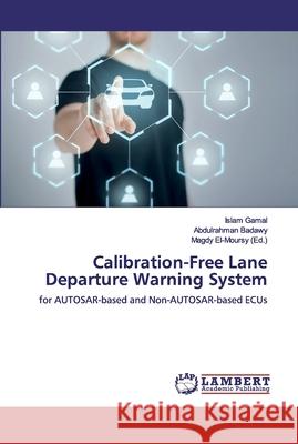 Calibration-Free Lane Departure Warning System Gamal, Islam 9786200117380
