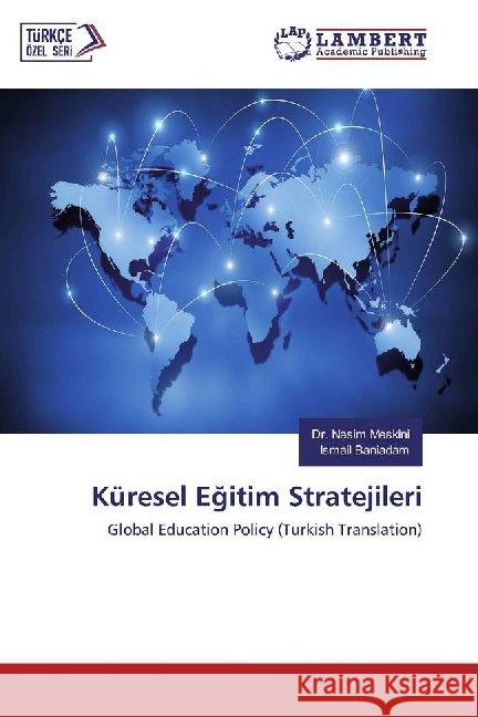 Küresel Egitim Stratejileri Meskini, Nasim, Baniadam, Ismail 9786200118318 LAP Lambert Academic Publishing