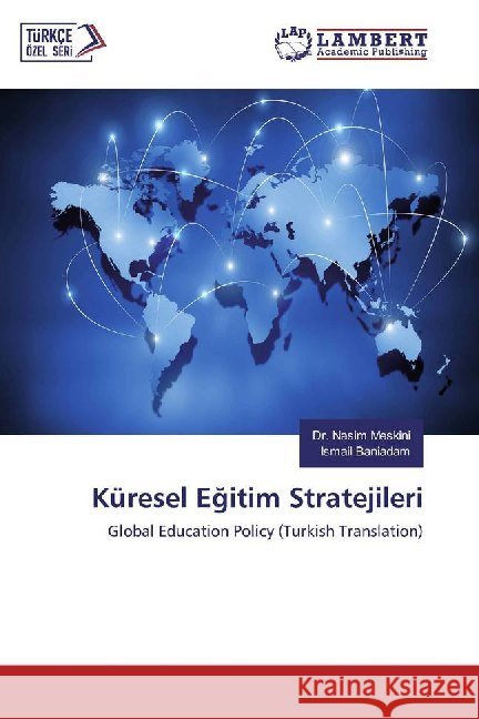 Küresel Egitim Stratejileri Meskini, Nasim, Baniadam, Ismail 9786200118318 LAP Lambert Academic Publishing