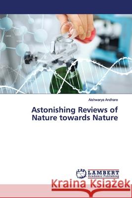 Astonishing Reviews of Nature towards Nature Andhare, Aishwarya 9786200118547