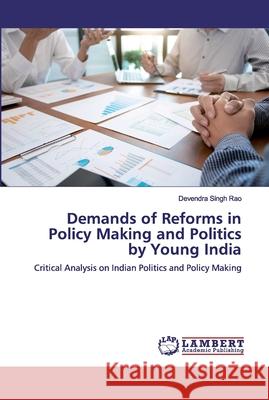 Demands of Reforms in Policy Making and Politics by Young India Rao, Devendra Singh 9786200215390