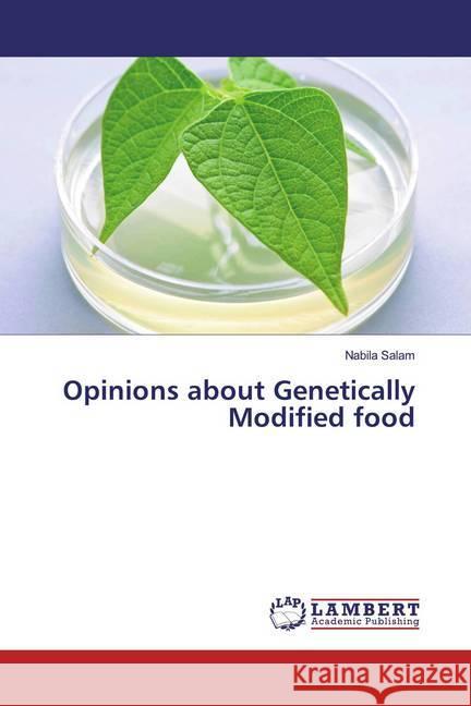 Opinions about Genetically Modified food Salam, Nabila 9786200220301 LAP Lambert Academic Publishing