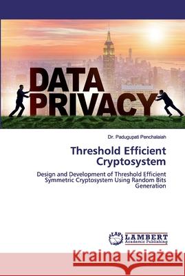 Threshold Efficient Cryptosystem Penchalaiah, Padugupati 9786200221285 LAP Lambert Academic Publishing