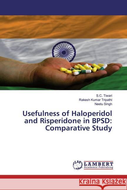 Usefulness of Haloperidol and Risperidone in BPSD: Comparative Study Tiwari, S. C.; Tripathi, Rakesh Kumar; Singh, Neetu 9786200221827