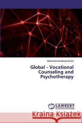 Global - Vocational Counseling and Psychotherapy Arnout, Boshra Ismail Ahmed 9786200221988 LAP Lambert Academic Publishing