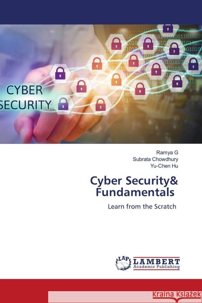 Cyber Security& Fundamentals G, Ramya, Chowdhury, Subrata, Hu, Yu-Chen 9786200226037