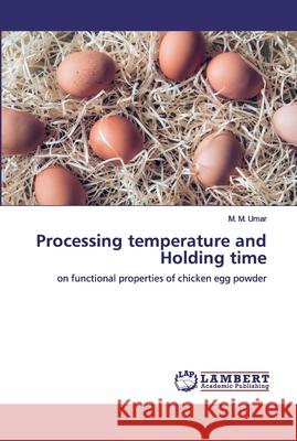 Processing temperature and Holding time Umar, M. M. 9786200227966 LAP Lambert Academic Publishing