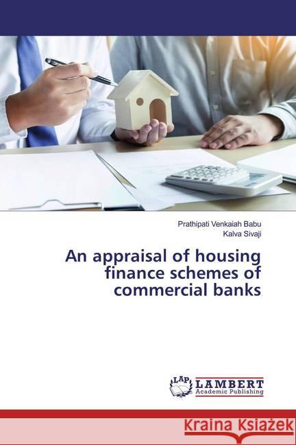 An appraisal of housing finance schemes of commercial banks Venkaiah Babu, Prathipati; Sivaji, Kalva 9786200228406