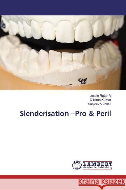 Slenderisation -Pro & Peril Ratan V, Jessie; Kumar, D Kiran; Jakati, Sanjeev V 9786200228833