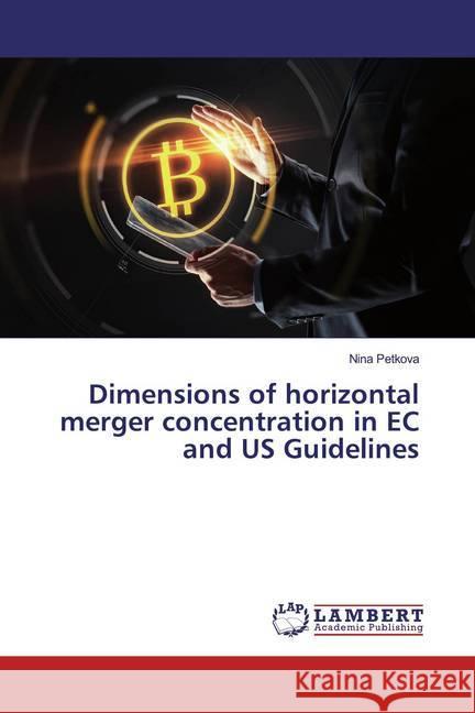 Dimensions of horizontal merger concentration in EC and US Guidelines Petkova, Nina 9786200229977