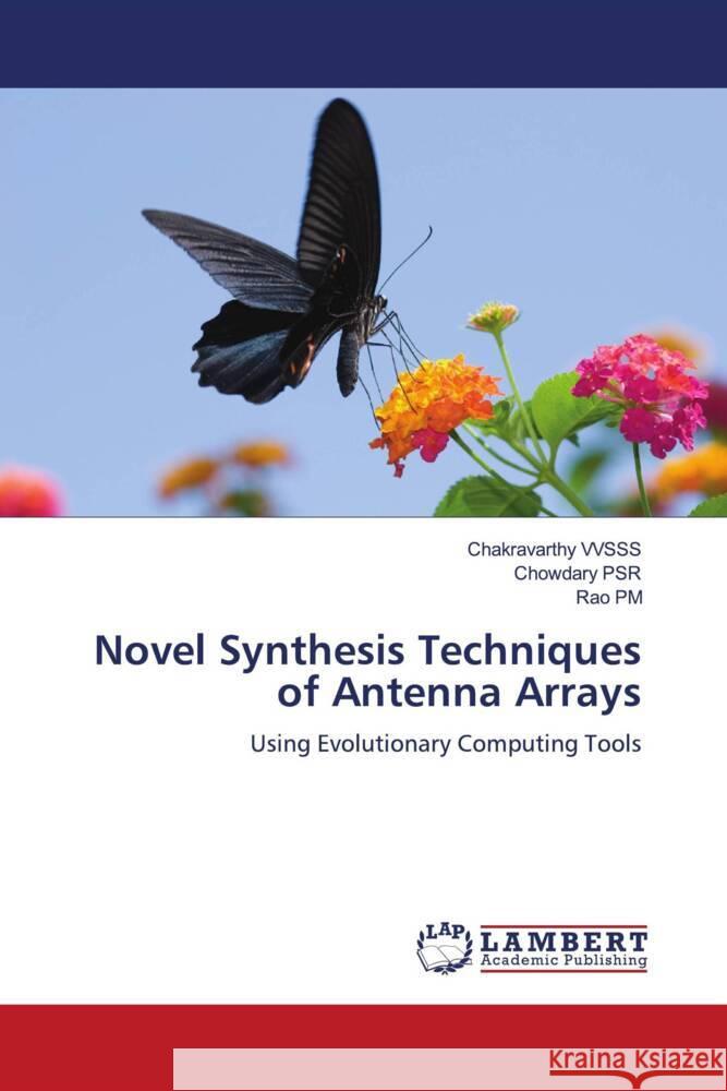 Novel Synthesis Techniques of Antenna Arrays VVSSS, Chakravarthy, PSR, Chowdary, PM, Rao 9786200231338