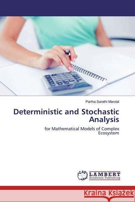 Deterministic and Stochastic Analysis : for Mathematical Models of Complex Ecosystem Mandal, Partha Sarathi 9786200232458