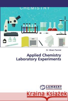 Applied Chemistry Laboratory Experiments Panchal, Vikram 9786200236340