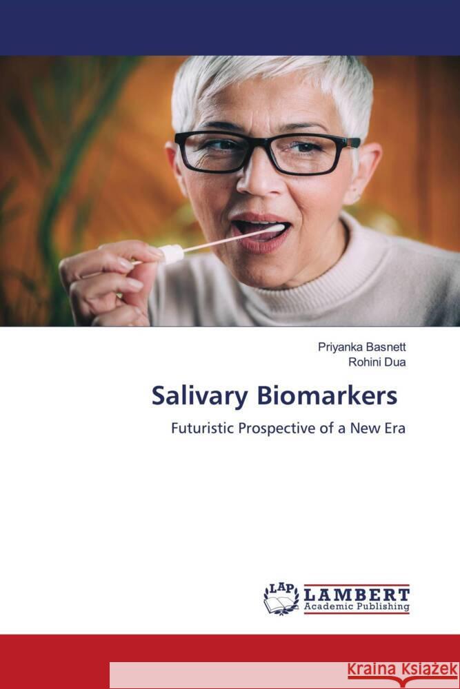 Salivary Biomarkers Basnett, Priyanka, Dua, Rohini 9786200237330 LAP Lambert Academic Publishing