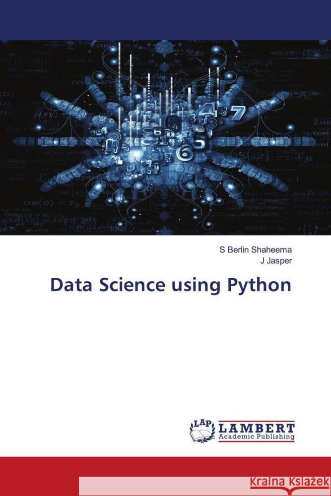 Data Science using Python Shaheema, S Berlin, Jasper, J 9786200238160