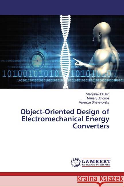 Object-Oriented Design of Electromechanical Energy Converters Pliuhin, Vladyslav; Sukhonos, Maria; Shevetovsky, Valentyn 9786200238719