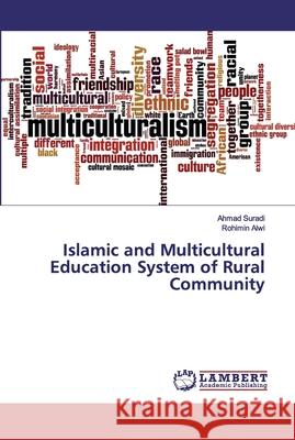 Islamic and Multicultural Education System of Rural Community Suradi, Ahmad; Alwi, Rohimin 9786200239280 LAP Lambert Academic Publishing