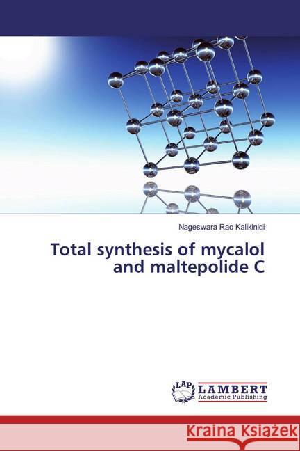 Total synthesis of mycalol and maltepolide C Kalikinidi, Nageswara Rao 9786200244468