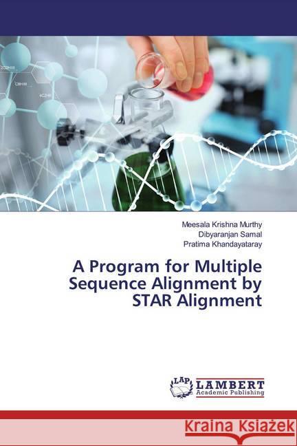 A Program for Multiple Sequence Alignment by STAR Alignment Murthy, Meesala Krishna; Samal, Dibyaranjan; Khandayataray, Pratima 9786200248954