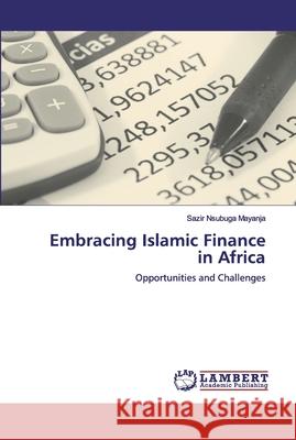 Embracing Islamic Finance in Africa Mayanja, Sazir Nsubuga 9786200249807 LAP Lambert Academic Publishing