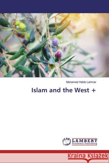 Islam and the West + Lahmar, Mohamed Habib 9786200253170