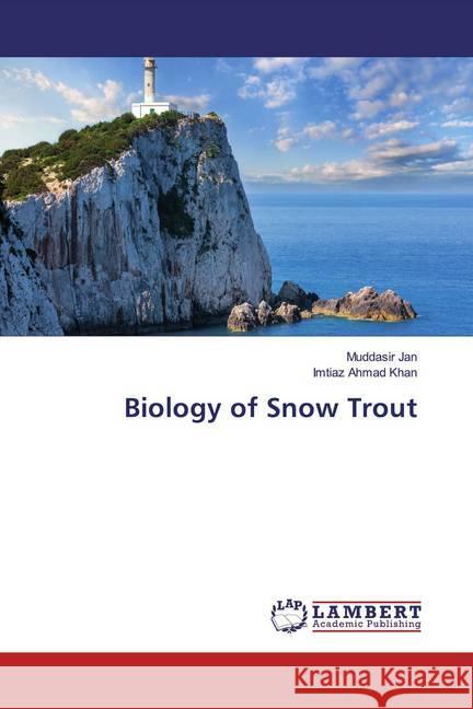 Biology of Snow Trout Jan, Muddasir; Khan, Imtiaz Ahmad 9786200256126