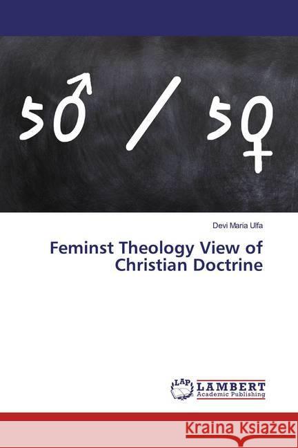 Feminst Theology View of Christian Doctrine Ulfa, Devi Maria 9786200257796 LAP Lambert Academic Publishing