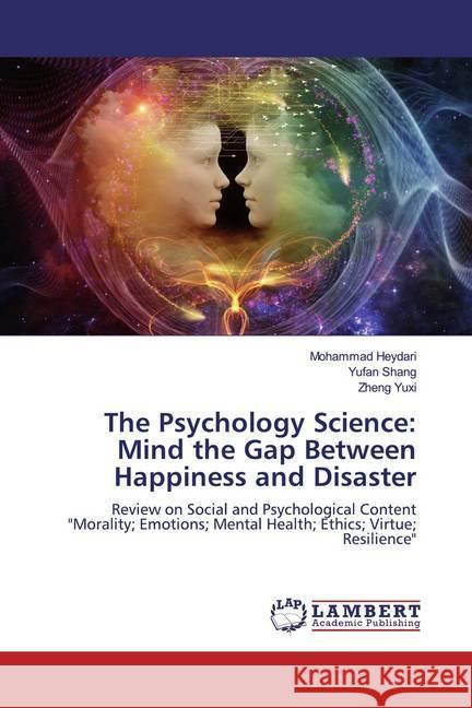 The Psychology Science: Mind the Gap Between Happiness and Disaster : Review on Social and Psychological Content 