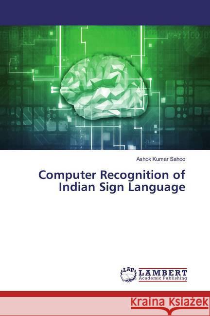 Computer Recognition of Indian Sign Language Sahoo, Ashok Kumar 9786200262233