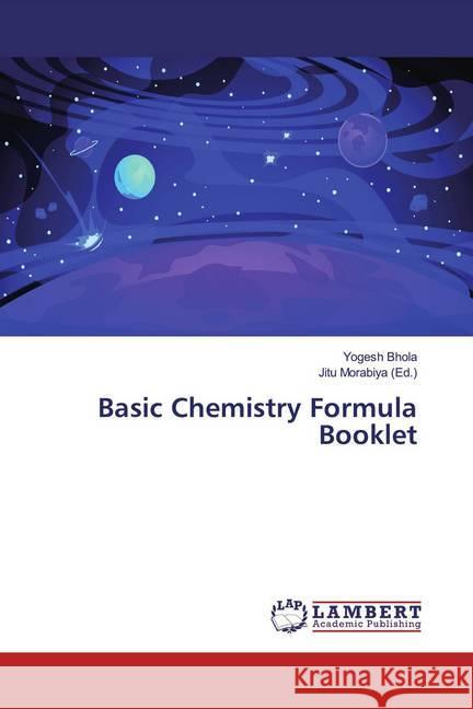 Basic Chemistry Formula Booklet Bhola, Yogesh 9786200266798