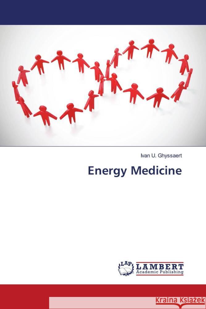 Energy Medicine U. Ghyssaert, Ivan 9786200269904 LAP Lambert Academic Publishing
