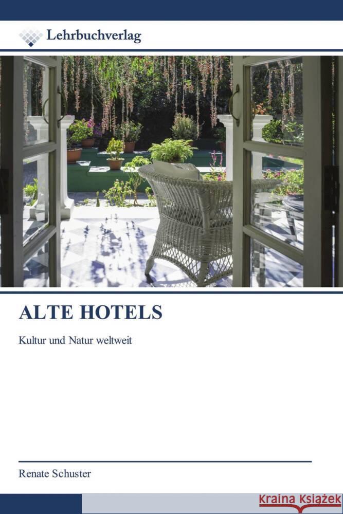 ALTE HOTELS Schuster, Renate 9786200271556