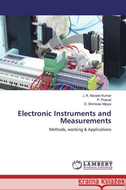 Electronic Instruments and Measurements : Methods, working & Applications Naveen Kumar, J. R.; Prasad, P.; Shrinivas Mayya, D. 9786200275387 LAP Lambert Academic Publishing