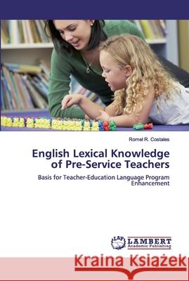 English Lexical Knowledge of Pre-Service Teachers Costales, Romel R. 9786200276193 LAP Lambert Academic Publishing