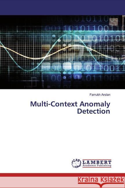 Multi-Context Anomaly Detection Arslan, Farrukh 9786200277961