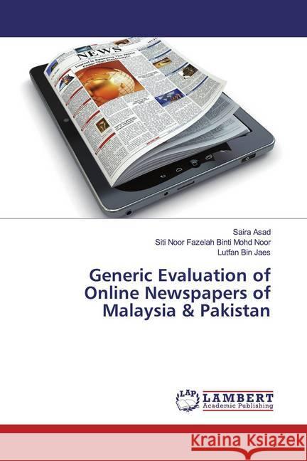 Generic Evaluation of Online Newspapers of Malaysia & Pakistan Asad, Saira; Binti Mohd Noor, Siti Noor Fazelah; Bin Jaes, Lutfan 9786200277985