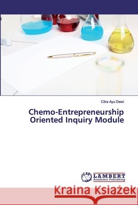 Chemo-Entrepreneurship Oriented Inquiry Module Ayu Dewi, Citra 9786200278739