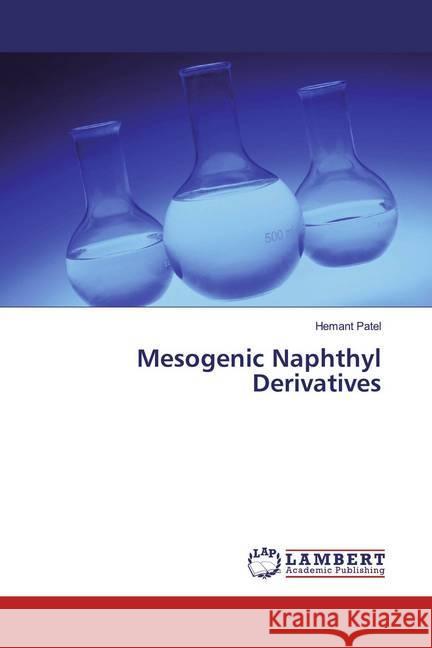 Mesogenic Naphthyl Derivatives Patel, Hemant 9786200280923