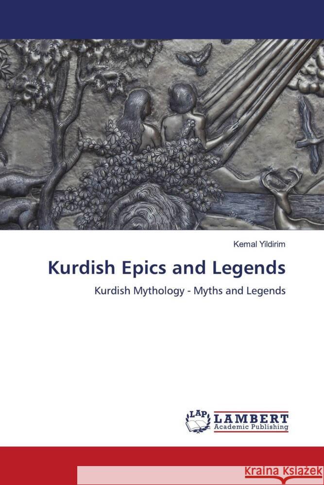 Kurdish Epics and Legends Yildirim, Kemal 9786200284495 LAP Lambert Academic Publishing