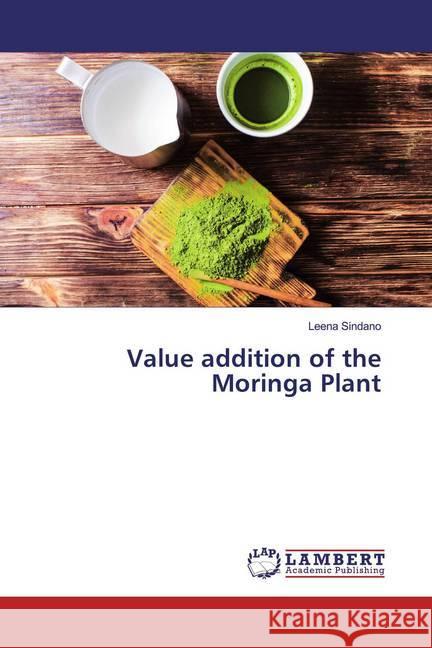 Value addition of the Moringa Plant Sindano, Leena 9786200285485