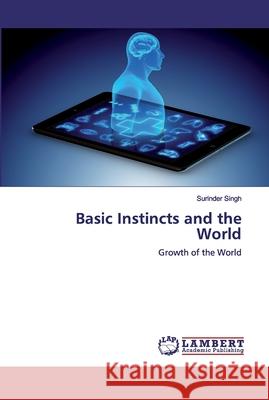 Basic Instincts and the World Singh, Surinder 9786200286000 LAP Lambert Academic Publishing