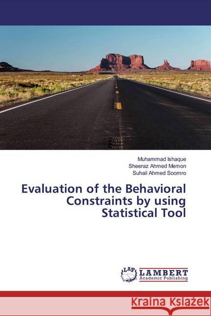 Evaluation of the Behavioral Constraints by using Statistical Tool Ishaque, Muhammad; Memon, Sheeraz Ahmed; Soomro, Suhail Ahmed 9786200288004