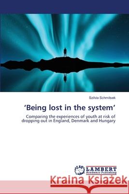 'Being lost in the system' Szilvia Schmitsek 9786200288257