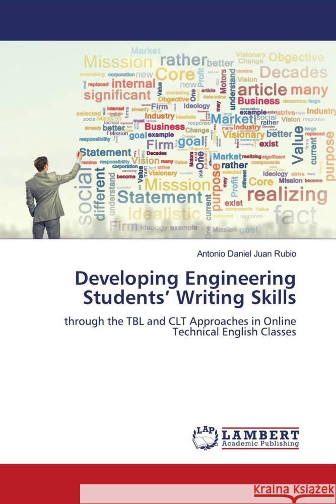 Developing Engineering Students' Writing Skills Juan Rubio, Antonio Daniel 9786200290984