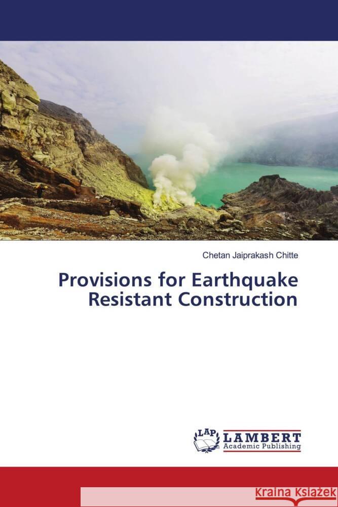 Provisions for Earthquake Resistant Construction Chitte, Chetan Jaiprakash 9786200292575