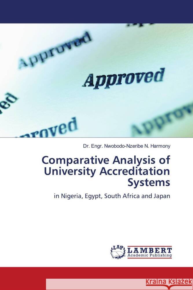 Comparative Analysis of University Accreditation Systems N. Harmony, Dr. Engr. Nwobodo-Nzeribe 9786200292919 LAP Lambert Academic Publishing