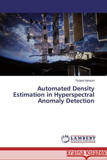 Automated Density Estimation in Hyperspectral Anomaly Detection Veracini, Tiziana 9786200293480