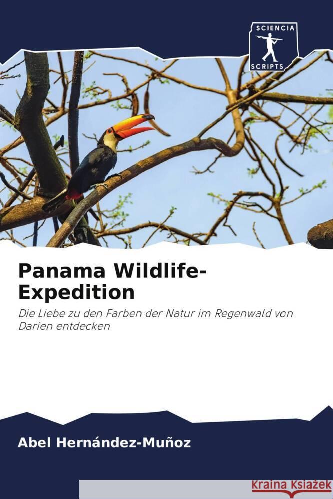 Panama Wildlife-Expedition Hernández-Muñoz, Abel 9786200295033