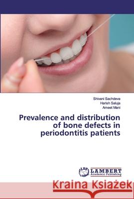 Prevalence and distribution of bone defects in periodontitis patients SACHDEVA, SHIVANI; Saluja, Harish; Mani, Ameet 9786200296153