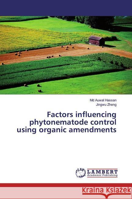 Factors influencing phytonematode control using organic amendments Hassan, Md Auwal; Zheng, Jingwu 9786200296245